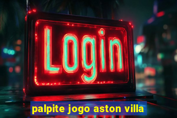 palpite jogo aston villa